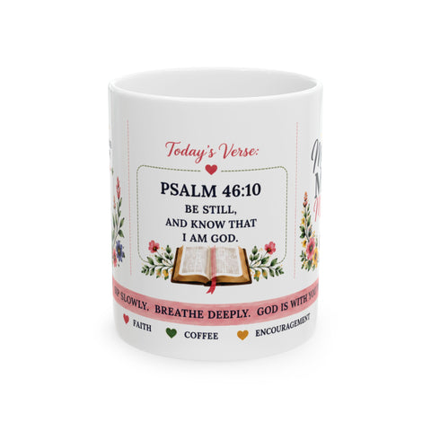 Psalm 46:10 Ceramic Mug — "Be Still and Know" Floral Scripture Coffee Mug (11oz, 15oz)