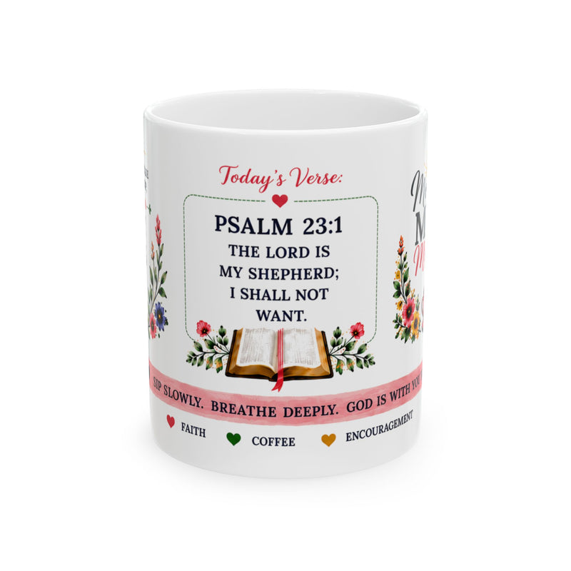 Psalm 23:1 Floral Ceramic Mug — Today’s Verse Inspirational Coffee Cup (11oz/15oz)