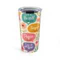 Inspirational Scripture 20oz Tumbler — "Be Still, Peace, Forgiven" Floral Faith Travel Mug