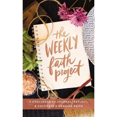 The Weekly Faith Project: A Challenge to Journal, Reflect, and Cultivate a Genuine Faith - Hardcover